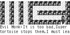 Evil Monk：It is too bad.Super tortoise stops them,I must leave first!
