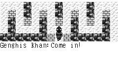 Genghis Khan：Come in!