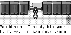 Yan Master：I study his poem all my fe, but can only learn very ttle all the time. I didn't expect that you can comprehend at the first sight.It seems you have certain fate with the book. I think you have talent in Kung Fu. Jenny：What about me? Yan master：You are good too. I choose you two as my apprentice today, and tell you the arcane truth which I study to you. sten carefully....................