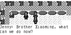 Jenny：Brother Xiaoming, what can we do now? Zheng Ming：It's all because of me. I am to blame. Jenny：I am not afraid at all as long as I am with you Zheng Ming：We must find a way to escaped from here. Jenny：But it's all bastion of iron around, how could we go out? Zheng Ming：Really have no idea?